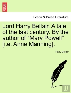 Bertrand.pt - Lord Harry Bellair. A Tale Of The Last Century. By The Author Of 