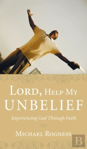 Lord, Help My Unbelief