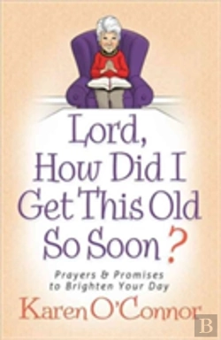 Bertrand.pt - Lord, How Did I Get This Old So Soon?