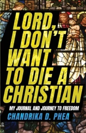 Lord, I Don'T Want To Die A Christian