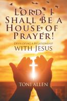 Lord, I Shall Be A House Of Prayer!