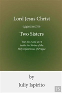 Bertrand.pt - Lord Jesus Christ Appeared To Two Sisters Year 2013 And 2014 Inside The Shrine Of The Holy Infant Jesus Of Prague