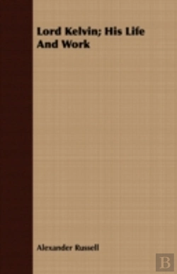 Bertrand.pt - Lord Kelvin; His Life And Work