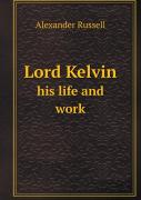 Lord Kelvin His Life And Work