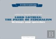 Lord Lothian: The Paths Of Federalism