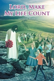 Lord, Make My Life Count
