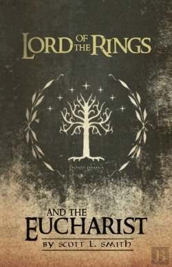 Bertrand.pt - Lord Of The Rings And The Eucharist