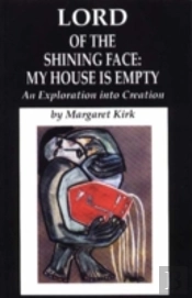 Lord Of The Shining Face: My House Is Empty