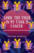 Lord! The Tiger In My Tank Is Cancer