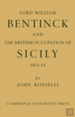 Bertrand.pt - Lord William Bentinck And The British Occupation Of Sicily 1811â€“1814