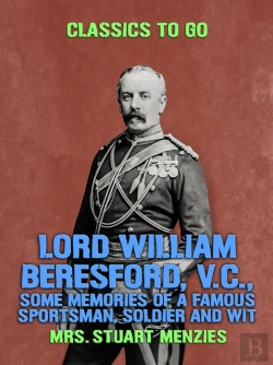 Bertrand.pt - Lord William Beresford, V.C., Some Memories Of A Famous Sportsman, Soldier And Wit