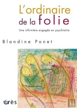 Bertrand.pt - L'Ordinaire De La Folie ; Une Infirmière Engagée En Psychiatrie