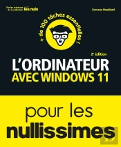 L'Ordinateur Avec Windows 11 Pour Les Nullissimes (2e Édition)