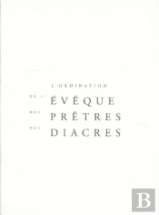 L'Ordination De L'Évêque, Des Prêtres, Des Diacres