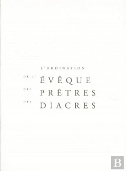Bertrand.pt - L'Ordination De L'Évêque, Des Prêtres, Des Diacres