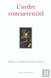 L'Ordre Concurrentiel ; Melanges En L'Honneur D'Antoine Pirovano