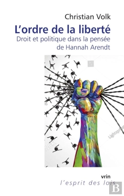 Bertrand.pt - L'Ordre De La Liberté : Droit Et Politique Dans La Pensée De Hannah Arendt