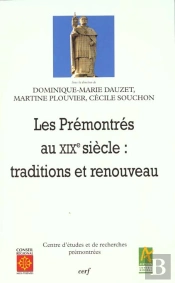 L'Ordre De Premontre Au Xix ; Tradition Et Renouveau