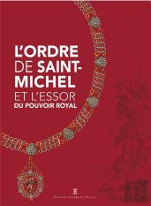 L'Ordre De Saint-Michel Et L'Essor Du Pouvoir Royal