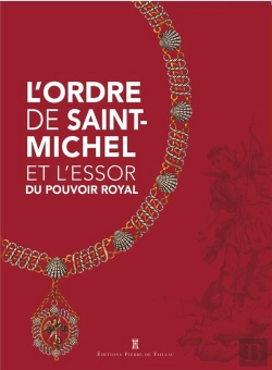Bertrand.pt - L'Ordre De Saint-Michel Et L'Essor Du Pouvoir Royal