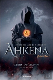 L'Ordre Des Moines-Guerriers Ahkena T.1 : Sokar