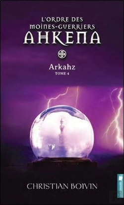 Bertrand.pt - L'Ordre Des Moines-Guerriers Ahkena - T4 : Arkahz