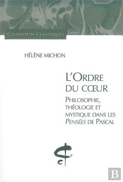 Bertrand.pt - L'Ordre Du Coeur ; Philosophie, Théologie Et Mystique Dans Les Pensées De Pascal