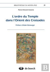 L'Ordre Du Temple Dans L'Orient Des Croisades