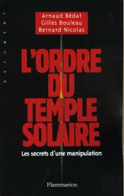 L'Ordre Du Temple Solaire : Les Secrets D'Une Manipulation