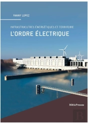 L'Ordre Électrique ; Infrastructures Énergétiques Et Territoire