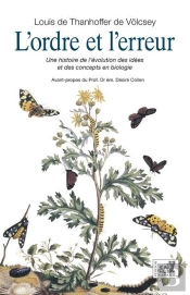 L'Ordre Et L'Erreur ; Une Histoire De L'Évolution Des Idées Et Des Concepts En Biologie