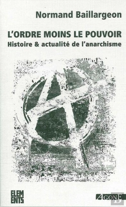 Bertrand.pt - L'Ordre Moins Le Pouvoir ; Histoire Et Actualité De L'Anarchisme (4e Édition)