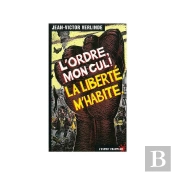 L'Ordre, Mon Cul! La Liberte M'Habite