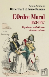 L'Ordre Moral (1873-1877) : Royalisme, Catholicisme Et Conservatisme