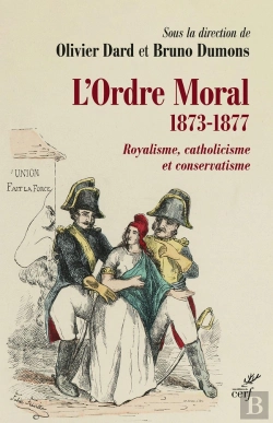 Bertrand.pt - L'Ordre Moral (1873-1877) : Royalisme, Catholicisme Et Conservatisme