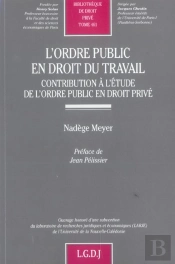 L'Ordre Public En Droit Du Travail ; Contribution A L'Etude De L'Ordre Public En Droit Prive 