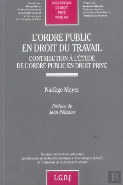 Bertrand.pt - L'Ordre Public En Droit Du Travail ; Contribution A L'Etude De L'Ordre Public En Droit Prive 
