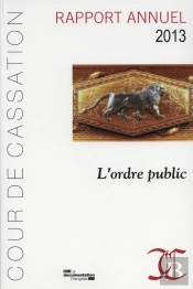 L'Ordre Public, Rapport Annuel 2013 ; Cour De Cassation