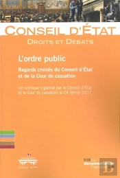 L'Ordre Public ; Regards Croisés Du Conseil D'Etat Et De La Cour De Cassation