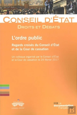Bertrand.pt - L'Ordre Public ; Regards Croisés Du Conseil D'Etat Et De La Cour De Cassation