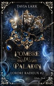 L'Ordre Radieux Tome 2 : L'Ombre Du Paladin