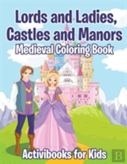 Bertrand.pt - Lords And Ladies, Castles And Manors Medieval Coloring Book