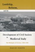 Lordship, Reform, And The Development Of Civil Society In Medieval Italy