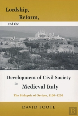 Bertrand.pt - Lordship, Reform, And The Development Of Civil Society In Medieval Italy