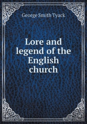 Lore And Legend Of The English Church