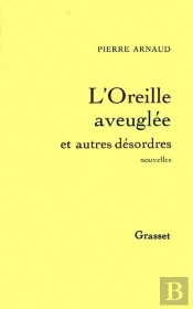 L'Oreille Aveuglée Et Autres Désordres