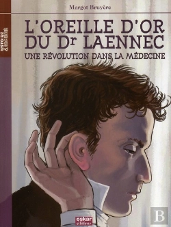 Bertrand.pt - L'Oreille D'Or Du Dr Laennec ; Une Révolution Dans La Médecine