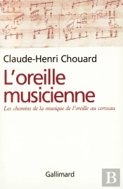 L'Oreille Musicienne : Les Chemins De La Musique De L'Oreille Au Cerveau