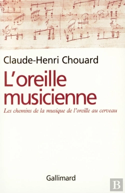 Bertrand.pt - L'Oreille Musicienne : Les Chemins De La Musique De L'Oreille Au Cerveau