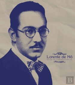 Bertrand.pt - Lorente De No Desde Su Zaragoza Natal